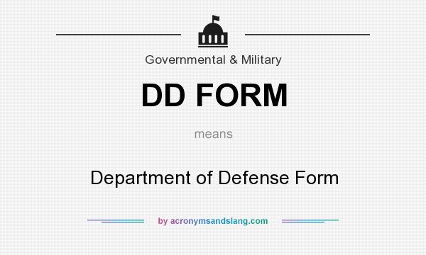 What does DD FORM mean? It stands for Department of Defense Form