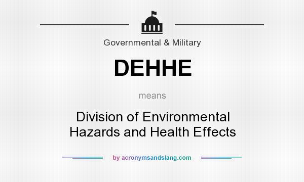 What does DEHHE mean? It stands for Division of Environmental Hazards and Health Effects