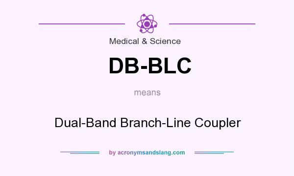 What does DB-BLC mean? It stands for Dual-Band Branch-Line Coupler