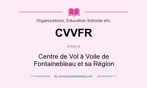 What does CVVFR mean? It stands for Centre de Vol à Voile de Fontainebleau et sa Région