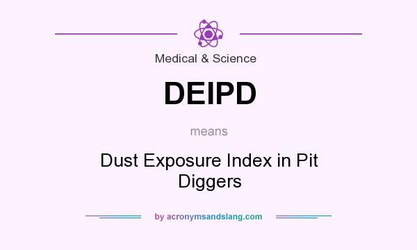 What does DEIPD mean? It stands for Dust Exposure Index in Pit Diggers