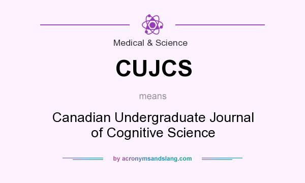 What does CUJCS mean? It stands for Canadian Undergraduate Journal of Cognitive Science