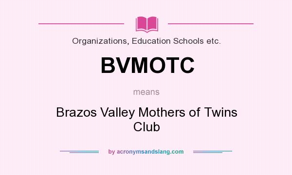 What does BVMOTC mean? It stands for Brazos Valley Mothers of Twins Club