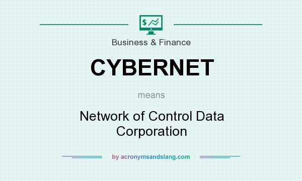 What does CYBERNET mean? It stands for Network of Control Data Corporation