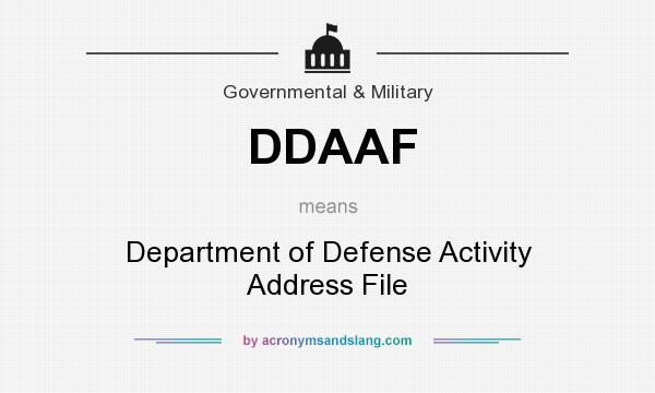 What does DDAAF mean? It stands for Department of Defense Activity Address File