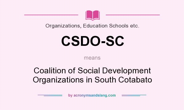 What does CSDO-SC mean? It stands for Coalition of Social Development Organizations in South Cotabato