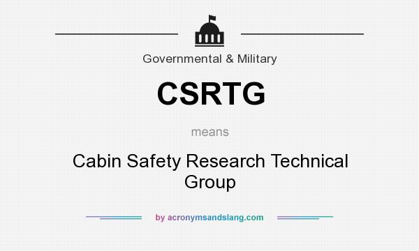 What does CSRTG mean? It stands for Cabin Safety Research Technical Group