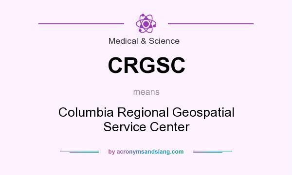 What does CRGSC mean? It stands for Columbia Regional Geospatial Service Center