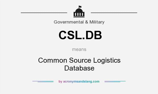 What does CSL.DB mean? It stands for Common Source Logistics Database