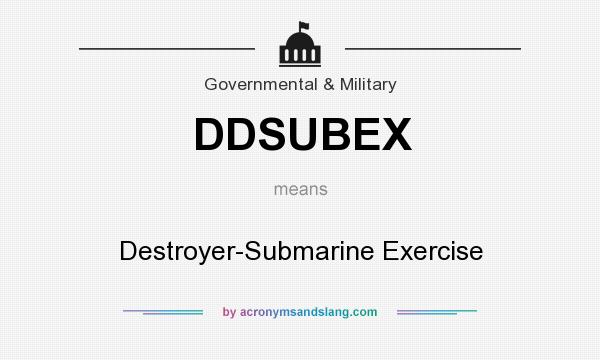 What does DDSUBEX mean? It stands for Destroyer-Submarine Exercise