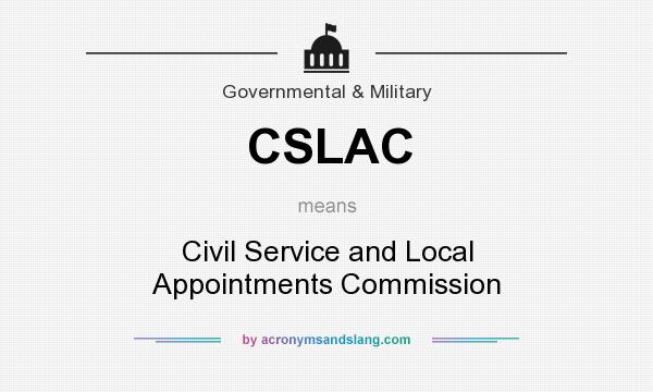 What does CSLAC mean? It stands for Civil Service and Local Appointments Commission