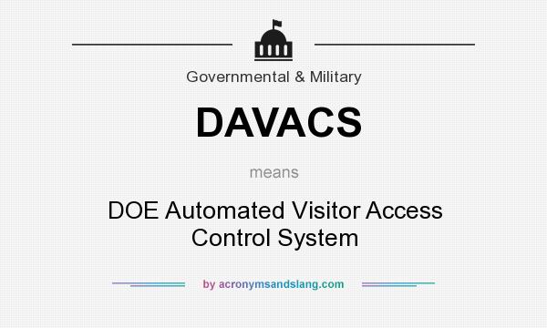 What does DAVACS mean? It stands for DOE Automated Visitor Access Control System