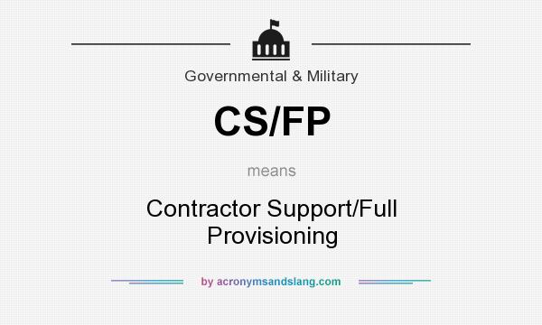 What does CS/FP mean? It stands for Contractor Support/Full Provisioning