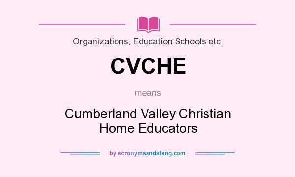 What does CVCHE mean? It stands for Cumberland Valley Christian Home Educators
