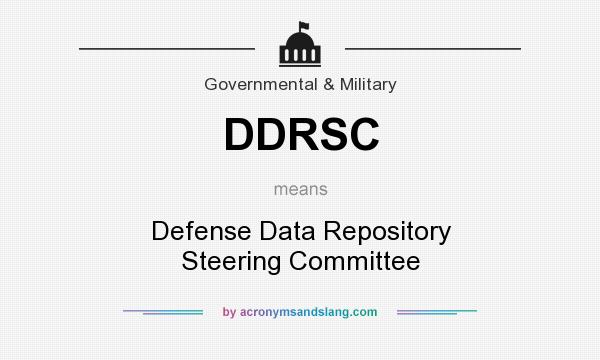 What does DDRSC mean? It stands for Defense Data Repository Steering Committee