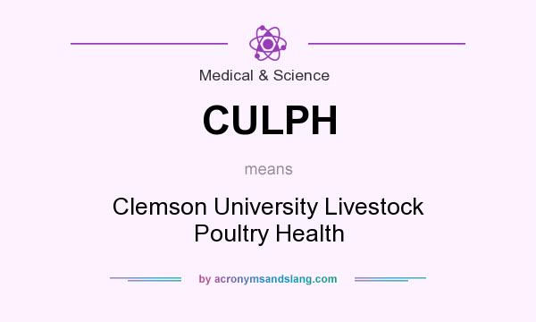 What does CULPH mean? It stands for Clemson University Livestock Poultry Health