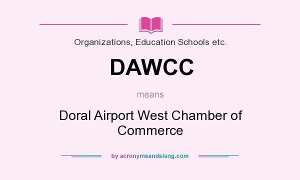 What does DAWCC mean? It stands for Doral Airport West Chamber of Commerce
