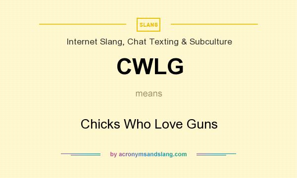 What does CWLG mean? It stands for Chicks Who Love Guns