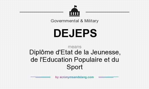 What does DEJEPS mean? It stands for Diplôme d`Etat de la Jeunesse, de l`Education Populaire et du Sport