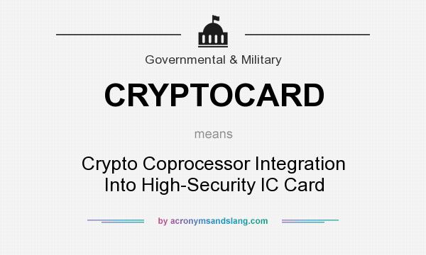 What does CRYPTOCARD mean? It stands for Crypto Coprocessor Integration Into High-Security IC Card