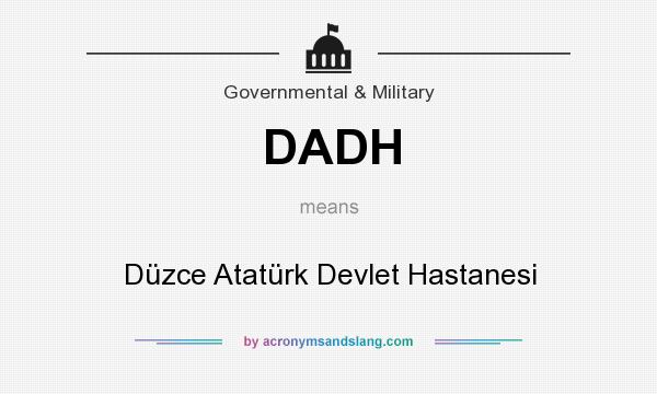 What does DADH mean? It stands for Düzce Atatürk Devlet Hastanesi