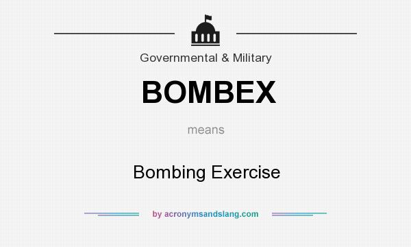 What does BOMBEX mean? It stands for Bombing Exercise