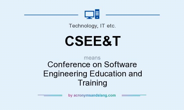 What does CSEE&T mean? It stands for Conference on Software Engineering Education and Training