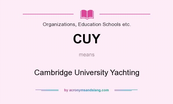What does CUY mean? It stands for Cambridge University Yachting