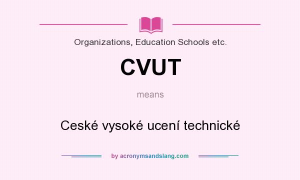 What does CVUT mean? It stands for Ceské vysoké ucení technické