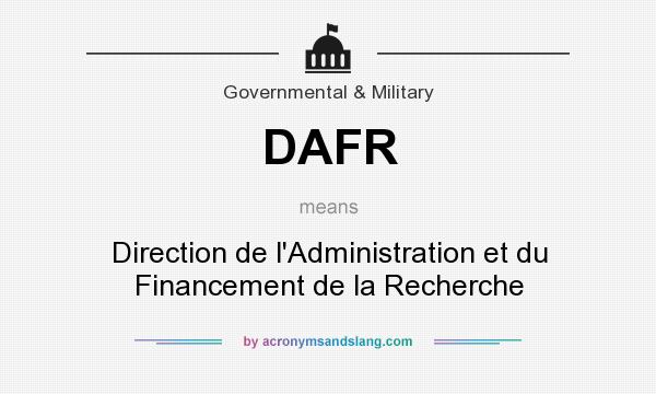 What does DAFR mean? It stands for Direction de l`Administration et du Financement de la Recherche