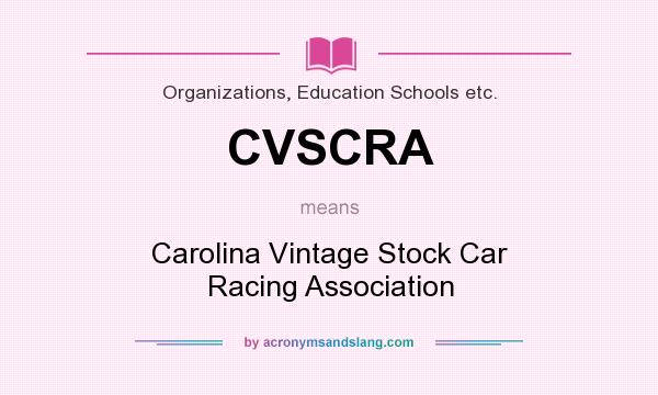 What does CVSCRA mean? It stands for Carolina Vintage Stock Car Racing Association