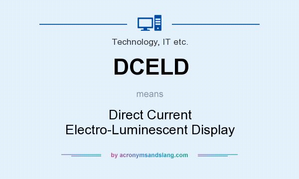 What does DCELD mean? It stands for Direct Current Electro-Luminescent Display