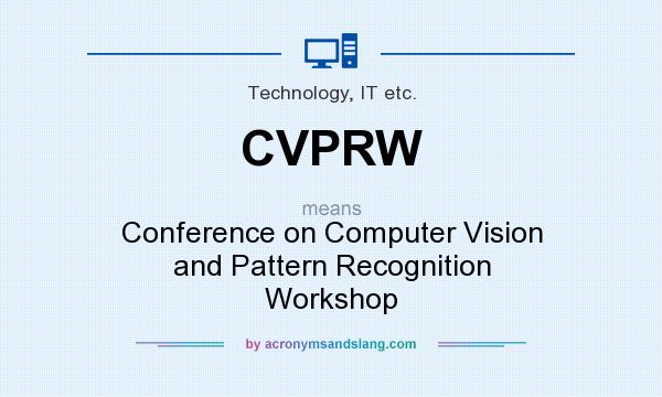 What does CVPRW mean? It stands for Conference on Computer Vision and Pattern Recognition Workshop