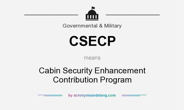 What does CSECP mean? It stands for Cabin Security Enhancement Contribution Program