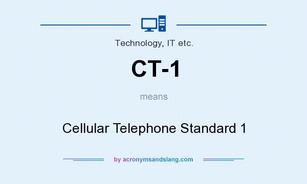 What does CT-1 mean? It stands for Cellular Telephone Standard 1