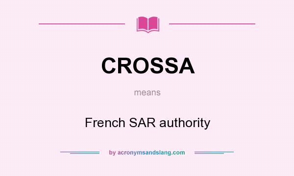 What does CROSSA mean? It stands for French SAR authority