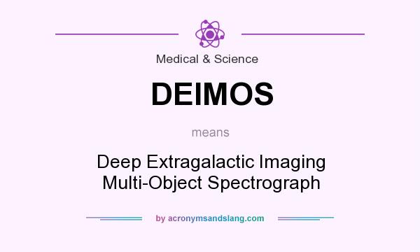 What does DEIMOS mean? It stands for Deep Extragalactic Imaging Multi-Object Spectrograph