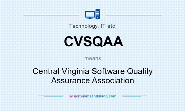 What does CVSQAA mean? It stands for Central Virginia Software Quality Assurance Association