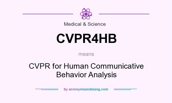 What does CVPR4HB mean? It stands for CVPR for Human Communicative Behavior Analysis