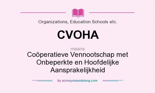 What does CVOHA mean? It stands for Coöperatieve Vennootschap met Onbeperkte en Hoofdelijke Aansprakelijkheid
