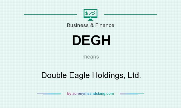 What does DEGH mean? It stands for Double Eagle Holdings, Ltd.