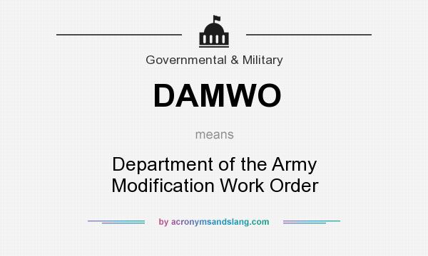 What does DAMWO mean? It stands for Department of the Army Modification Work Order