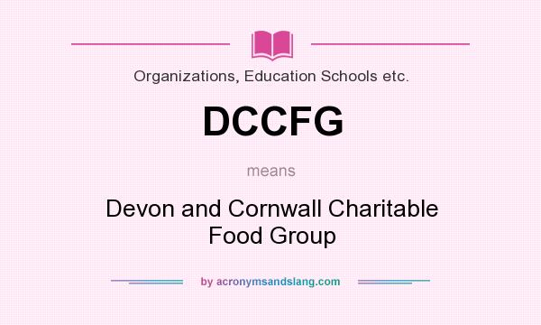 What does DCCFG mean? It stands for Devon and Cornwall Charitable Food Group