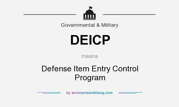 What does DEICP mean? It stands for Defense Item Entry Control Program