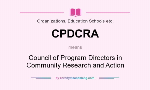 What does CPDCRA mean? It stands for Council of Program Directors in Community Research and Action