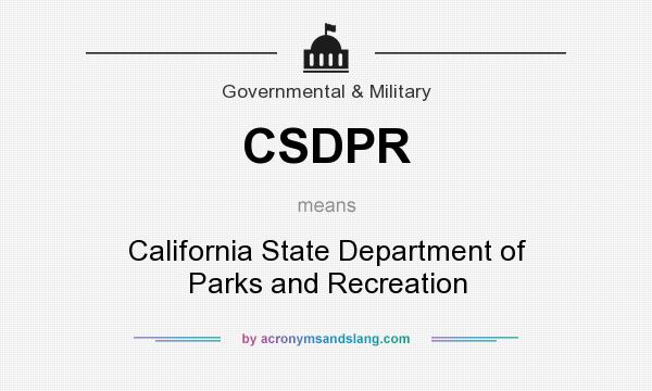 What does CSDPR mean? It stands for California State Department of Parks and Recreation