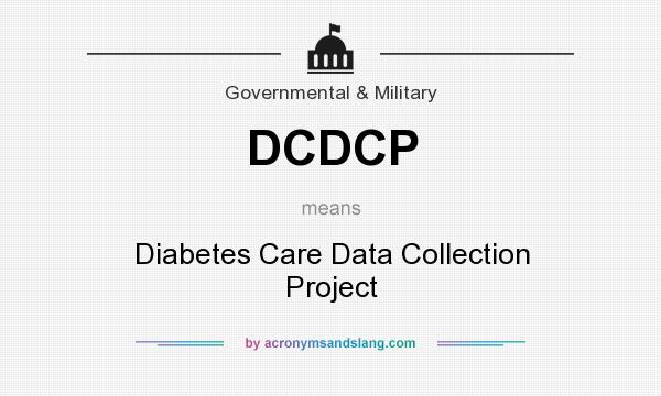 What does DCDCP mean? It stands for Diabetes Care Data Collection Project
