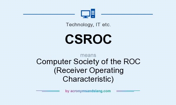 What does CSROC mean? It stands for Computer Society of the ROC (Receiver Operating Characteristic)