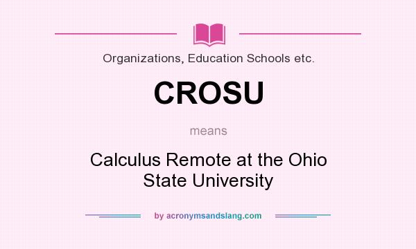 What does CROSU mean? It stands for Calculus Remote at the Ohio State University