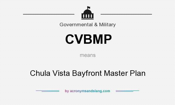 What does CVBMP mean? It stands for Chula Vista Bayfront Master Plan